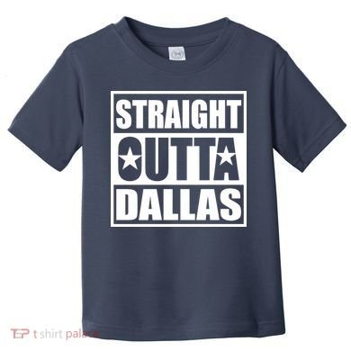 Straight Outta Dallas Texas City Toddler T-Shirt