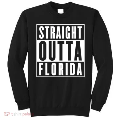 Straight Outta Florida Sweatshirt