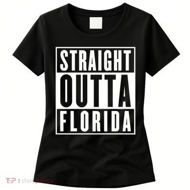 Straight Outta Florida Women's T-Shirt