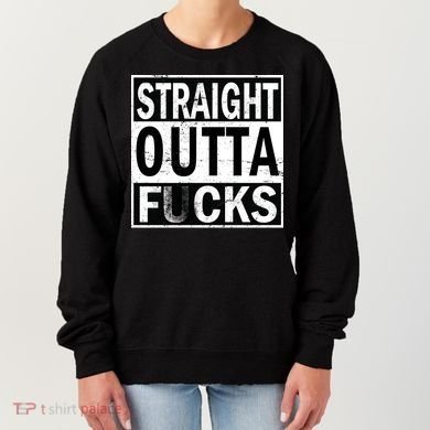 Straight Outta Fucks Women's Sweatshirt