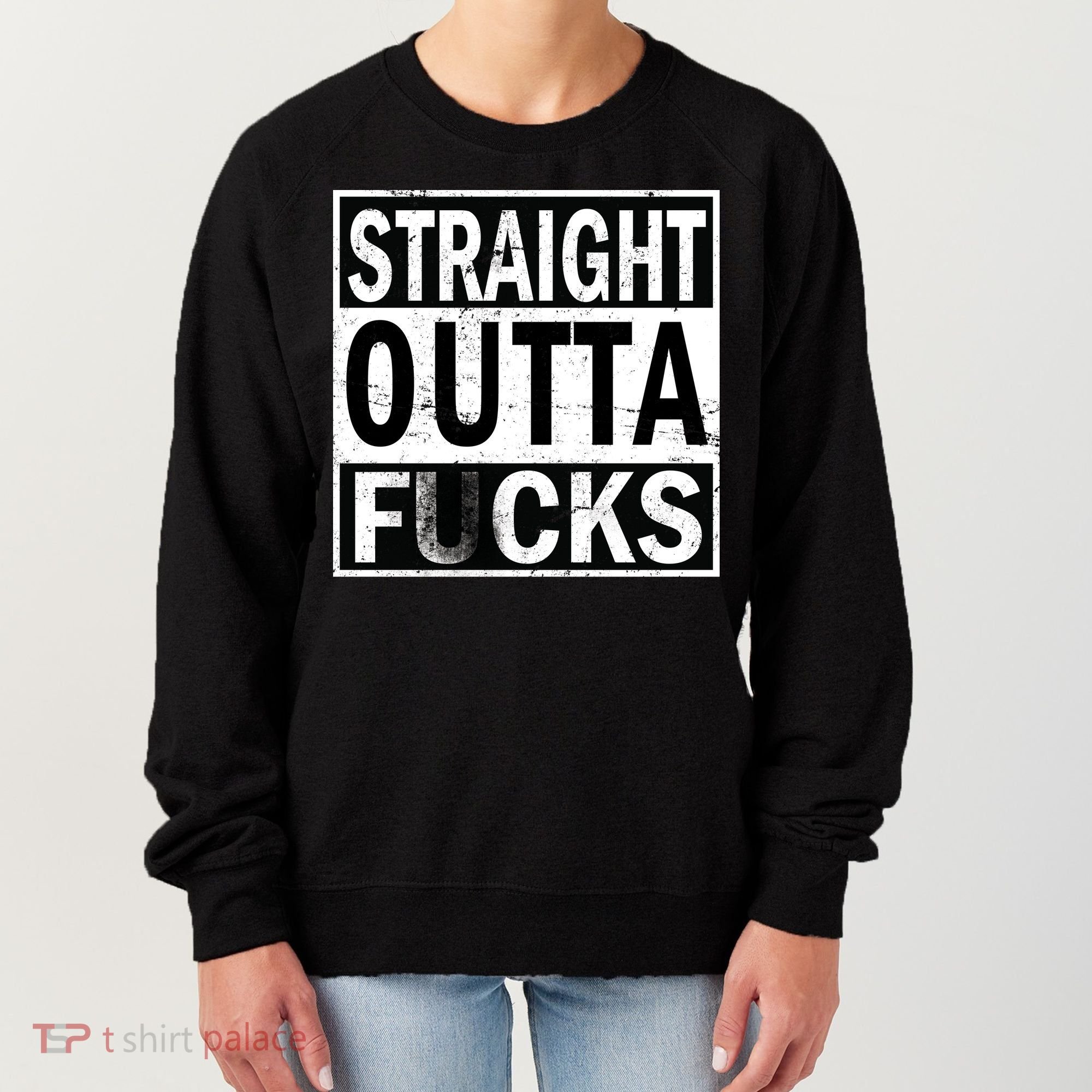 Straight Outta Fucks Women's Sweatshirt