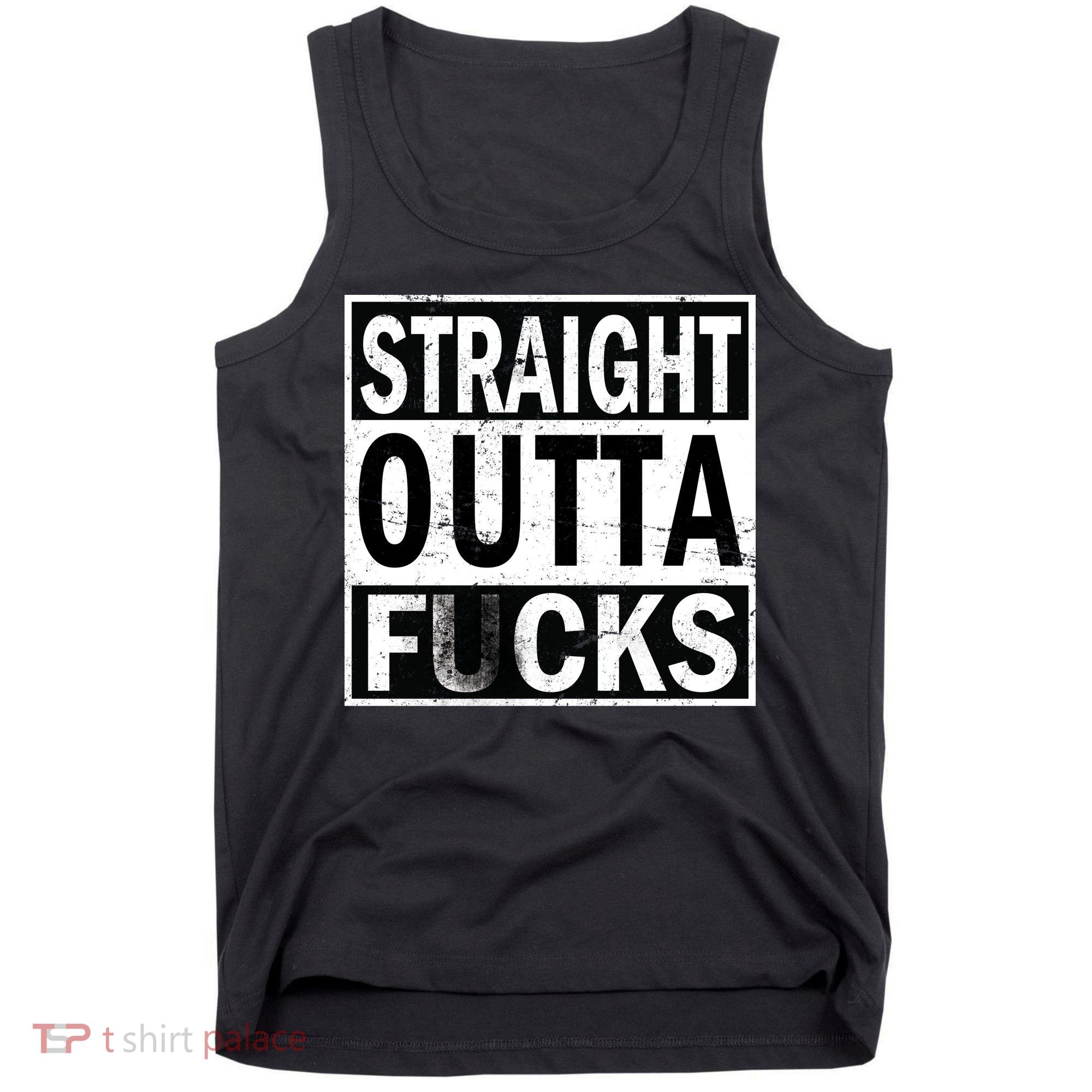 Straight Outta Fucks Tank Top