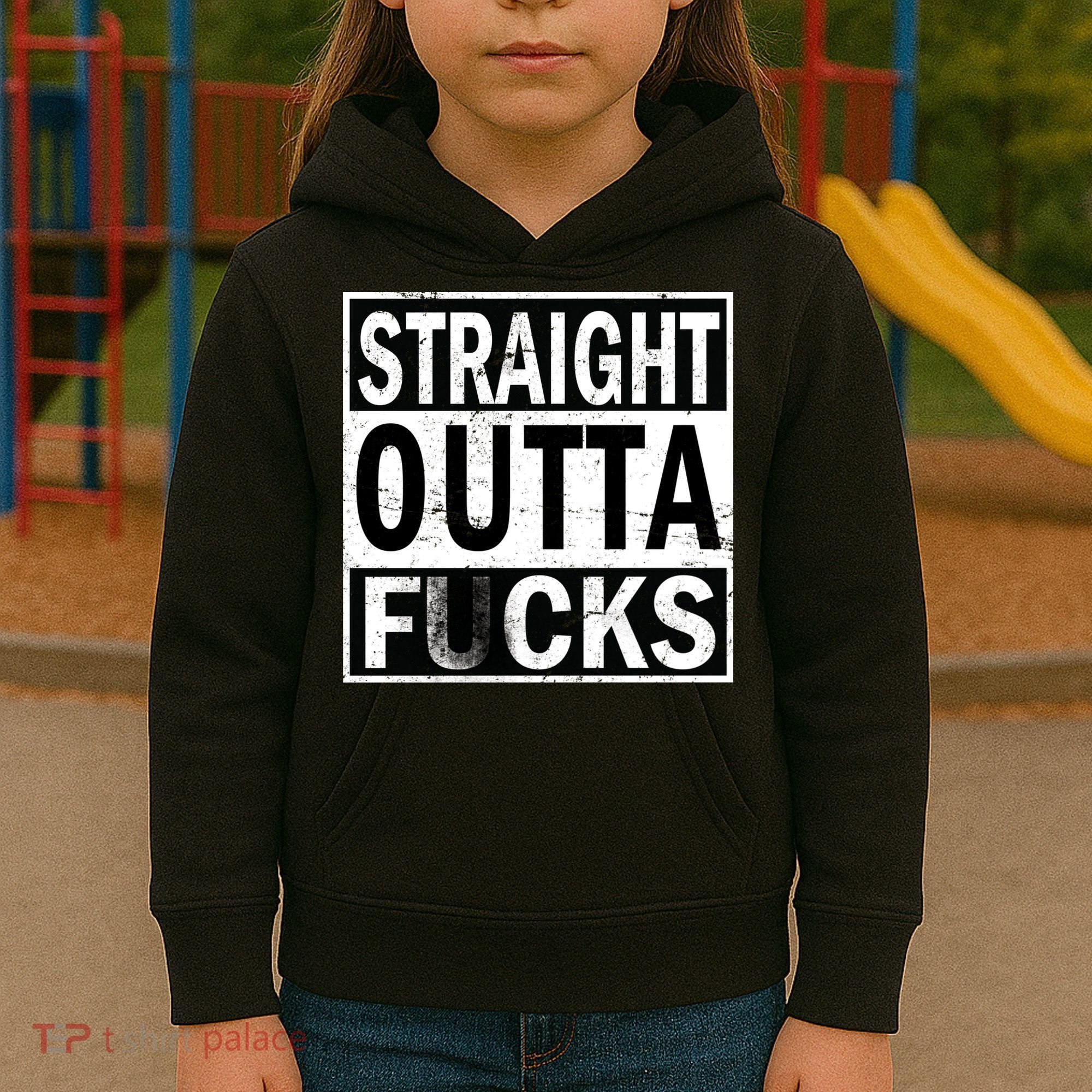 Straight Outta Fucks Kids Hoodie