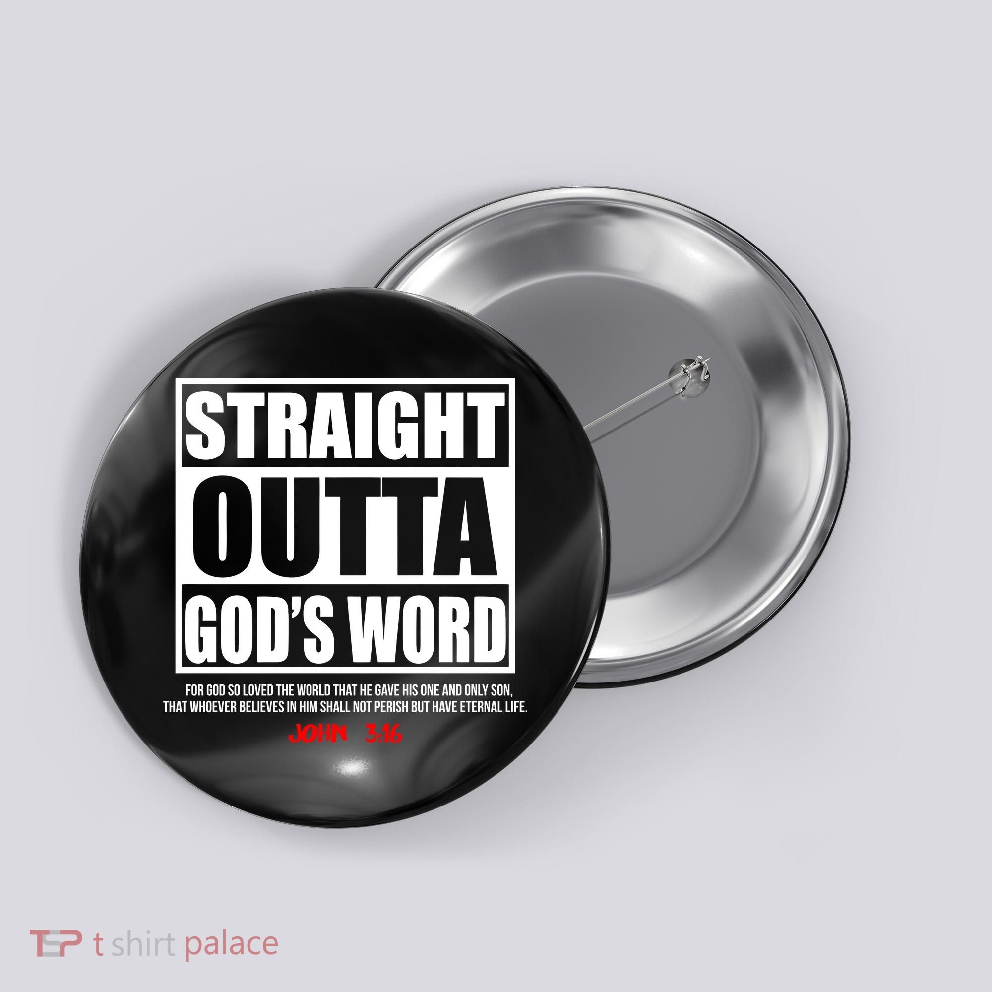 Straight Outta God's Word John 3:16 Button