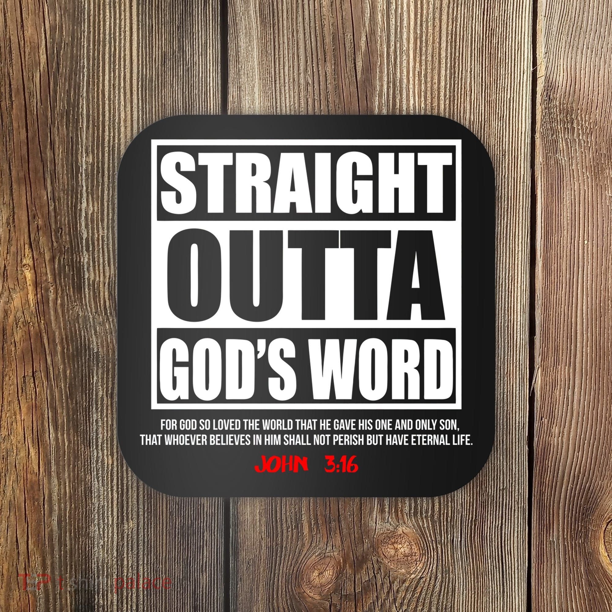 Straight Outta God's Word John 3:16 Coaster