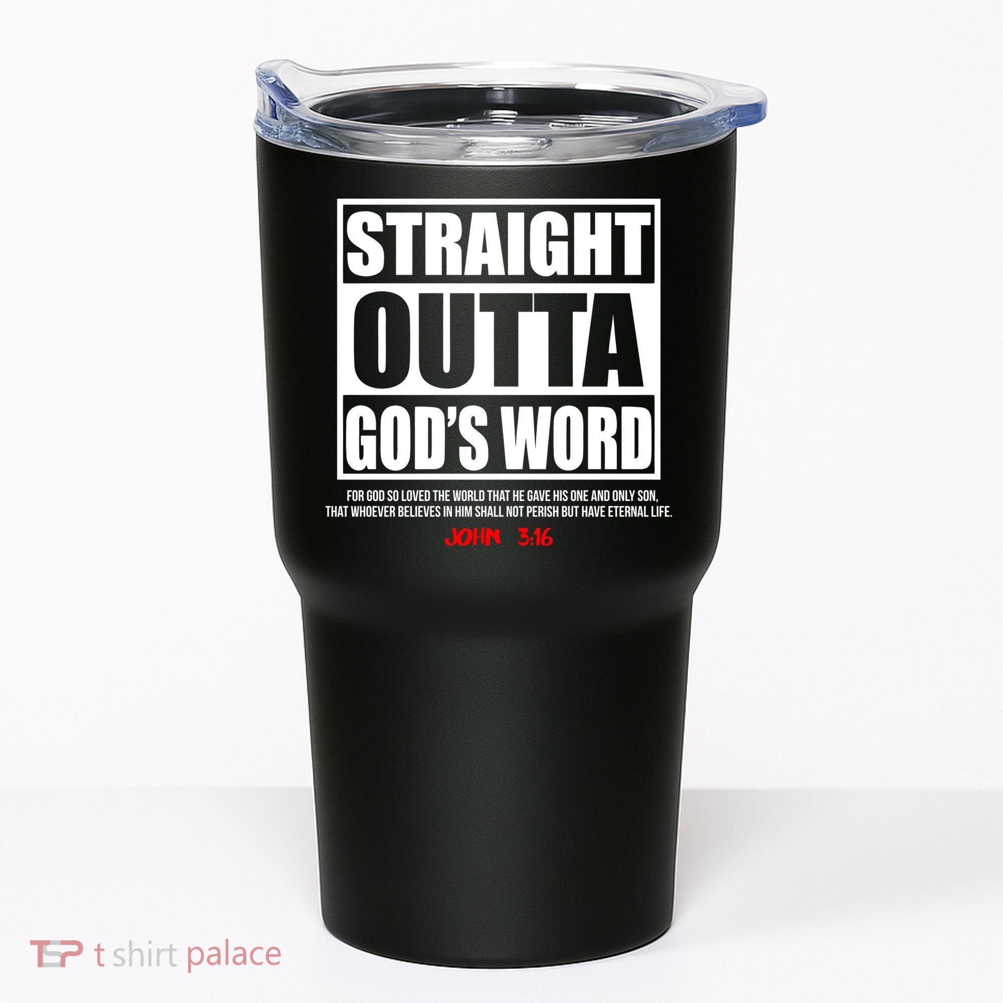 Straight Outta God's Word John 3:16 Tumbler