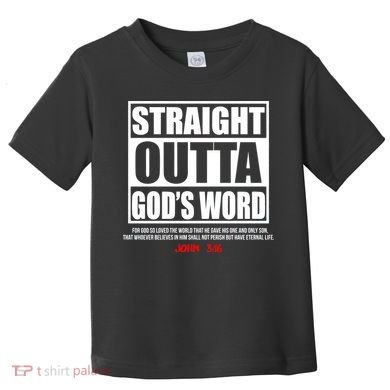 Straight Outta God's Word John 3:16 Toddler T-Shirt