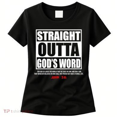 Straight Outta God's Word John 3:16 Women's T-Shirt