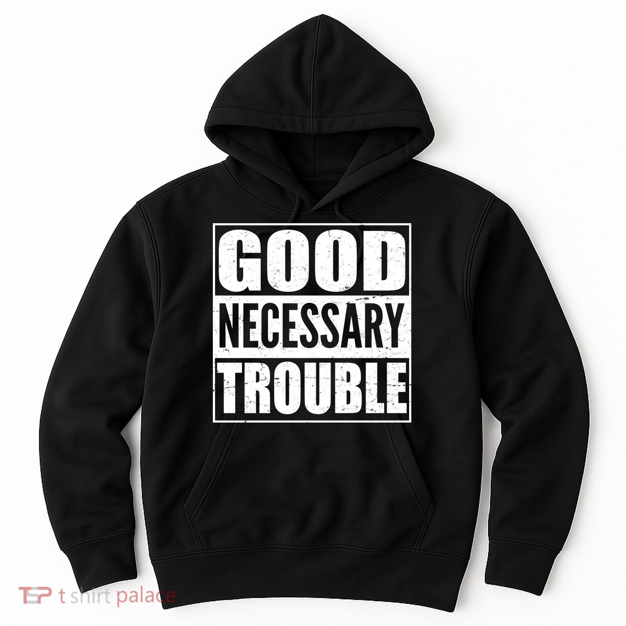 Straight Outta Good Necessary Trouble Hoodie