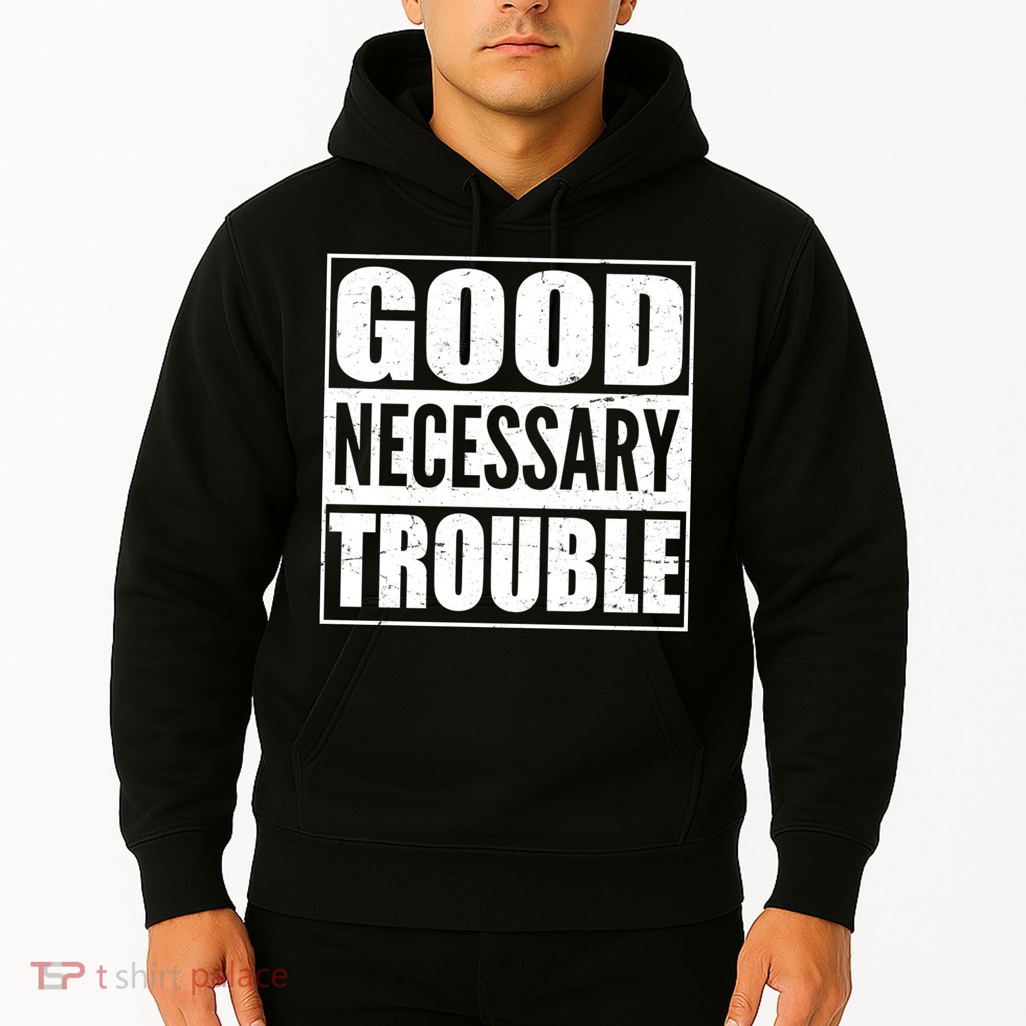 Straight Outta Good Necessary Trouble Hoodie