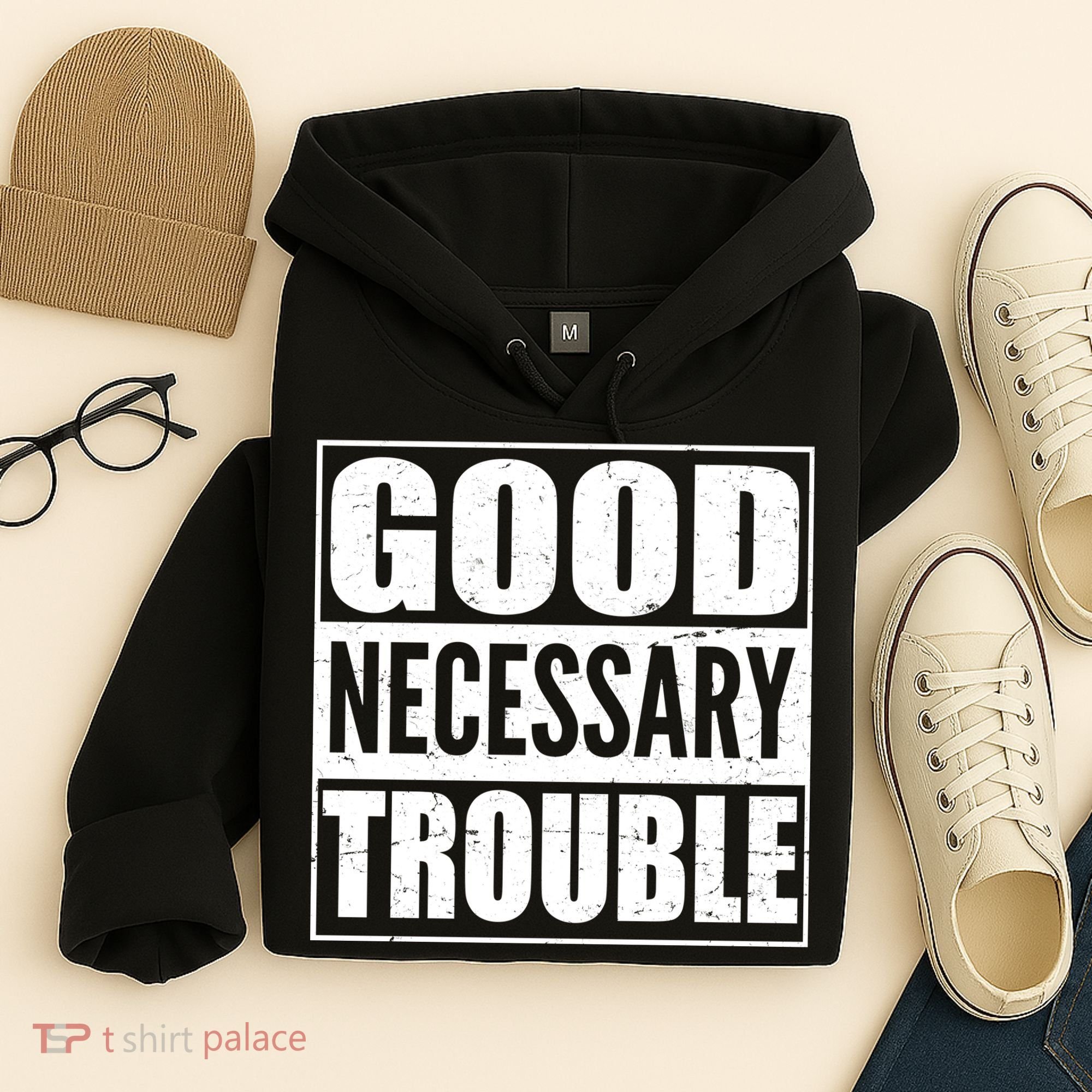 Straight Outta Good Necessary Trouble Hoodie