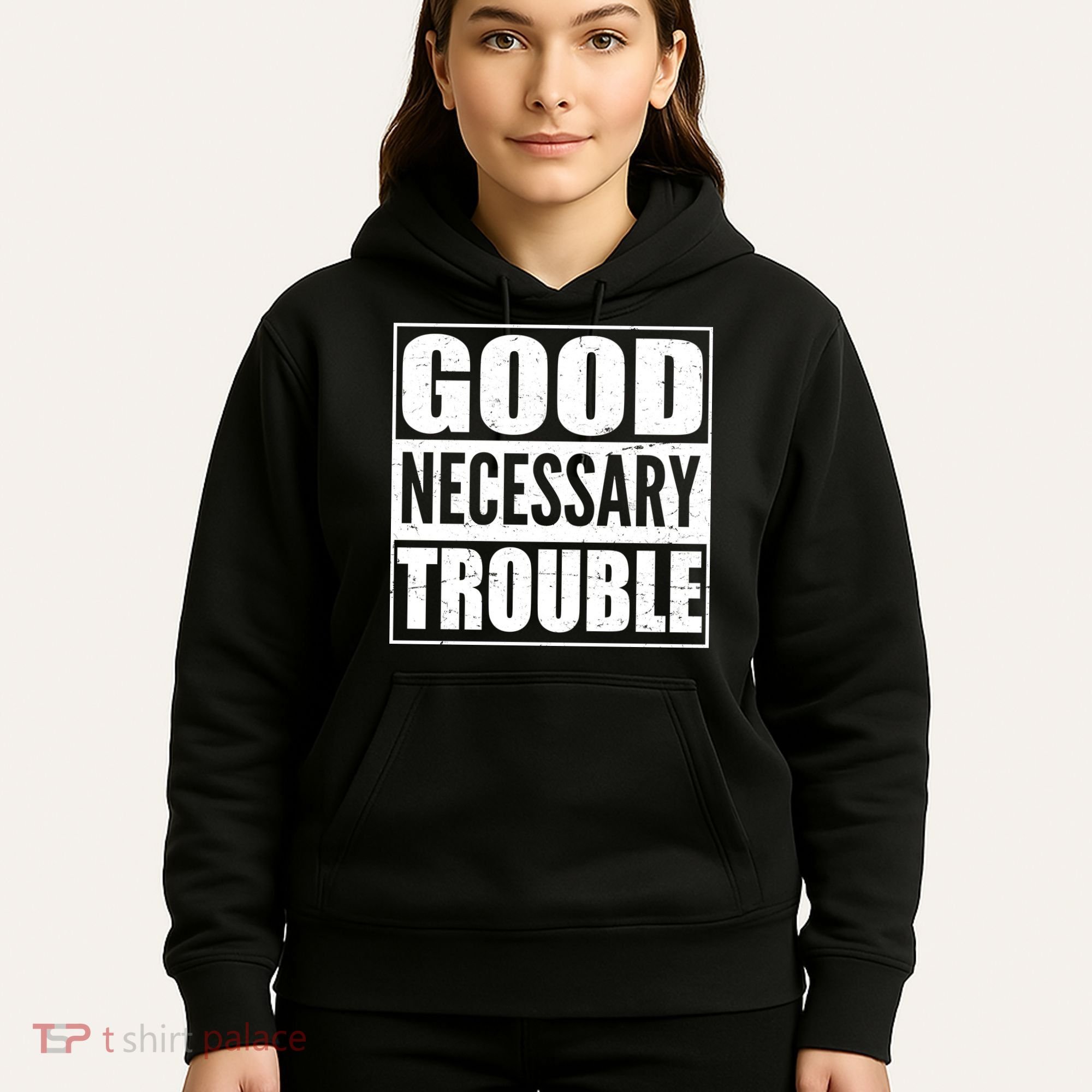 Straight Outta Good Necessary Trouble Hoodie