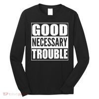 Straight Outta Good Necessary Trouble Long Sleeve Shirt thumb 0