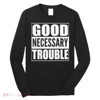 Straight Outta Good Necessary Trouble Long Sleeve Shirt thumb 0