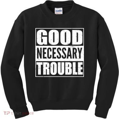 Straight Outta Good Necessary Trouble Kids Sweatshirt