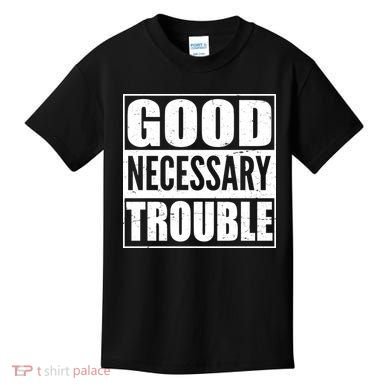 Straight Outta Good Necessary Trouble Kids T-Shirt