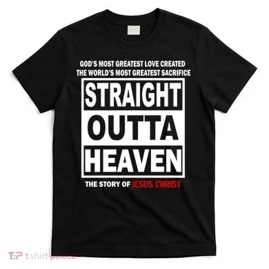 Straight Outta Heaven T-Shirt