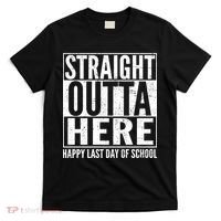 Straight Outta Here Happy Last Day Of School T-Shirt thumb 0