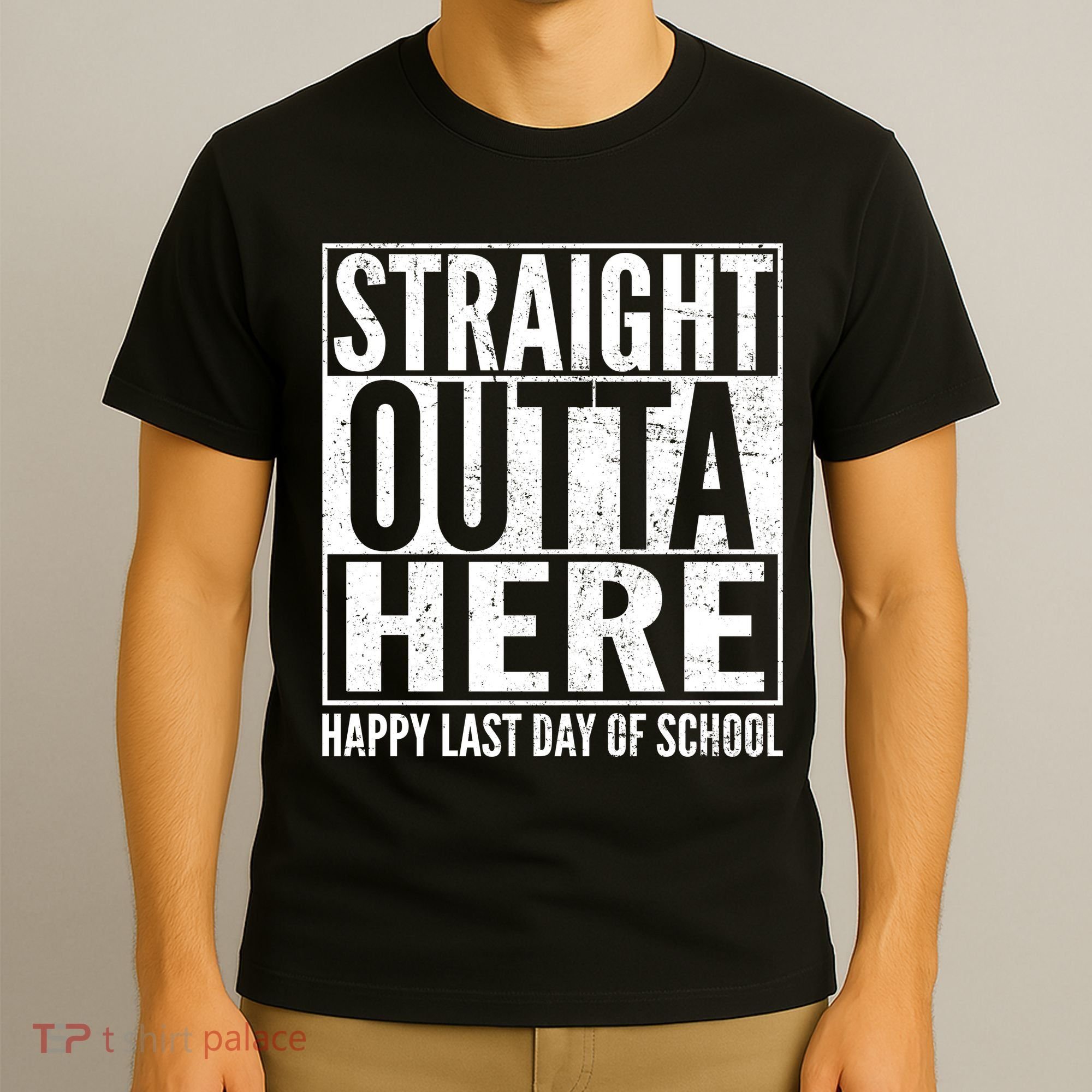 Straight Outta Here Happy Last Day Of School T-Shirt