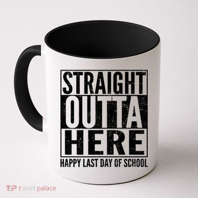 Straight Outta Here Happy Last Day Of School Coffee Mug