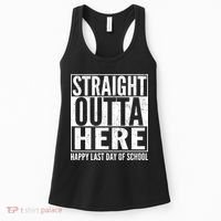 Straight Outta Here Happy Last Day Of School Women's Tank Top thumb 0