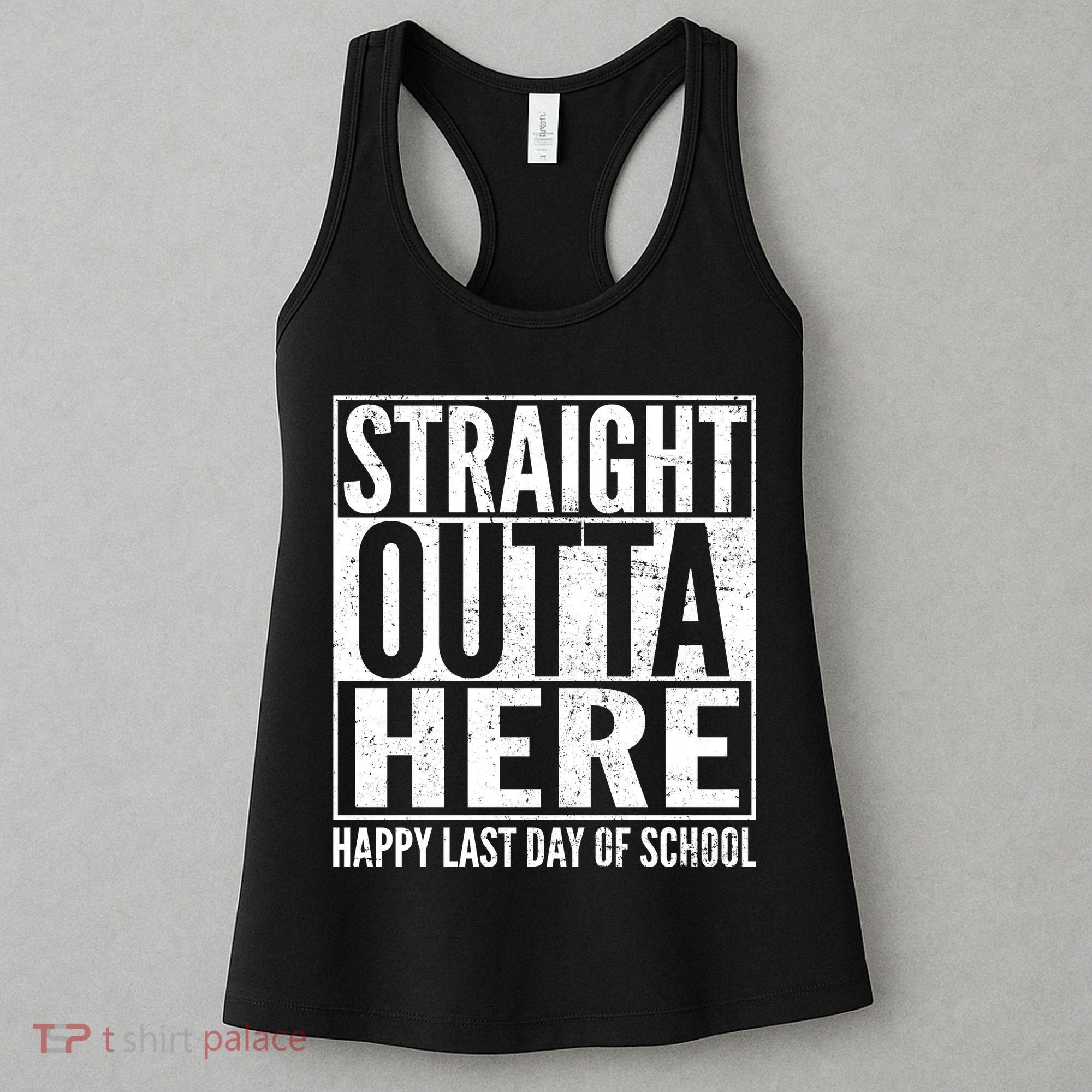 Straight Outta Here Happy Last Day Of School Women's Tank Top