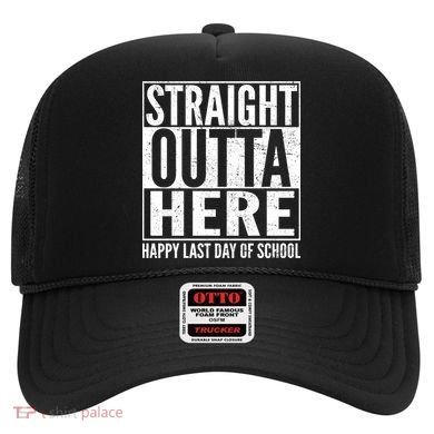 Straight Outta Here Happy Last Day Of School Hat