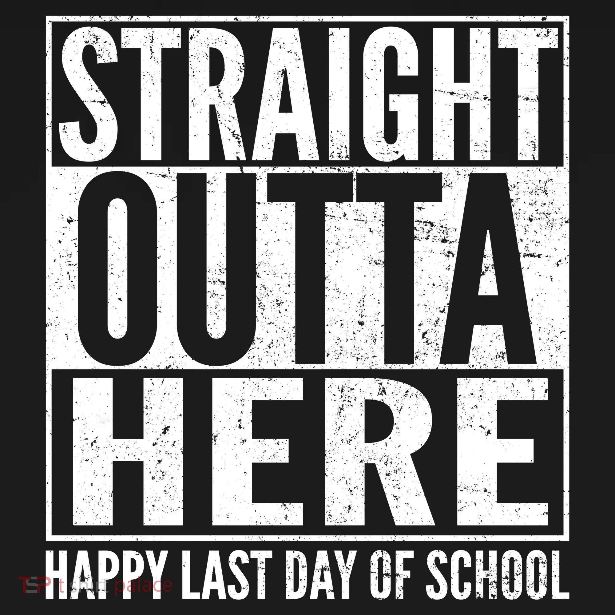 Straight Outta Here Happy Last Day Of School Women's T-Shirt