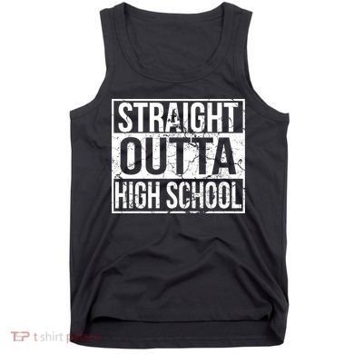 Straight Outta High School Funny Senior Graduate Graudation Tank Top