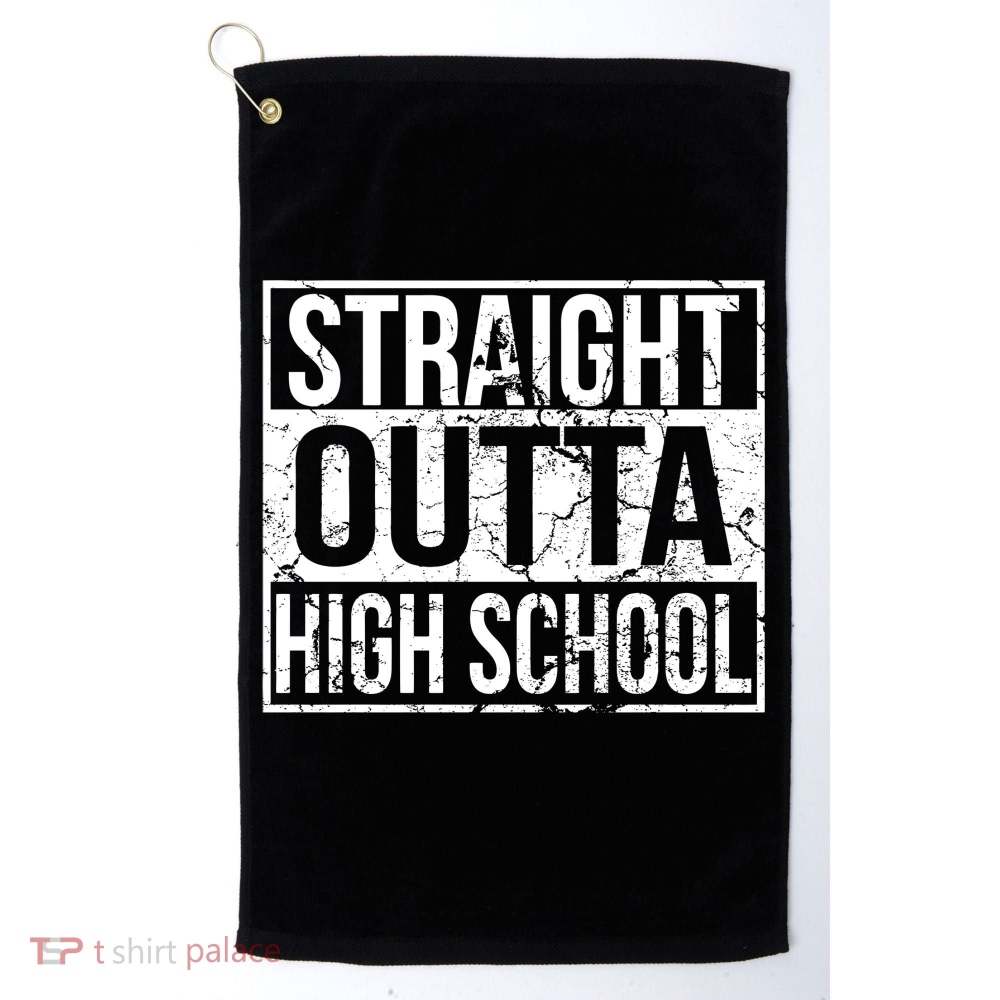 Straight Outta High School Funny Senior Graduate Graudation Golf Towel