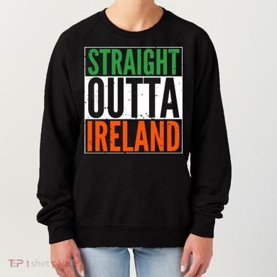 Straight Outta Ireland St. Patrick's Day Irish Women's Sweatshirt