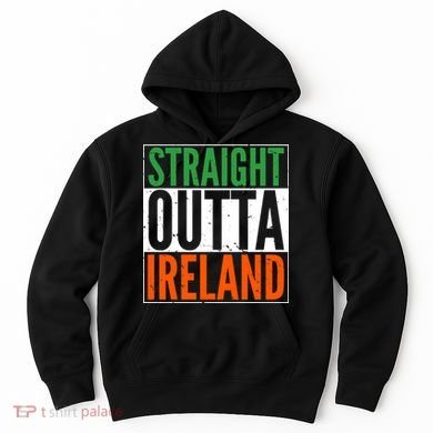 Straight Outta Ireland St. Patrick's Day Irish Hoodie