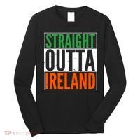 Straight Outta Ireland St. Patrick's Day Irish Long Sleeve Shirt thumb 0
