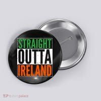 Straight Outta Ireland St. Patrick's Day Irish Button thumb 0