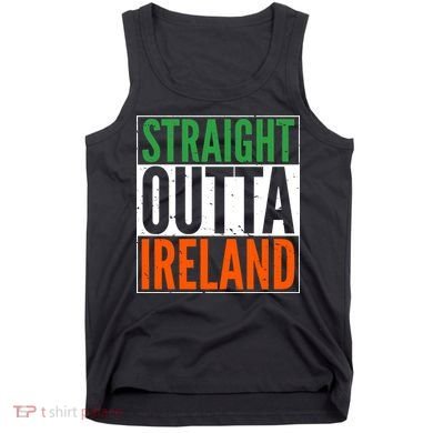 Straight Outta Ireland St. Patrick's Day Irish Tank Top