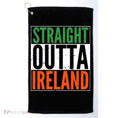 Straight Outta Ireland St. Patrick's Day Irish Golf Towel