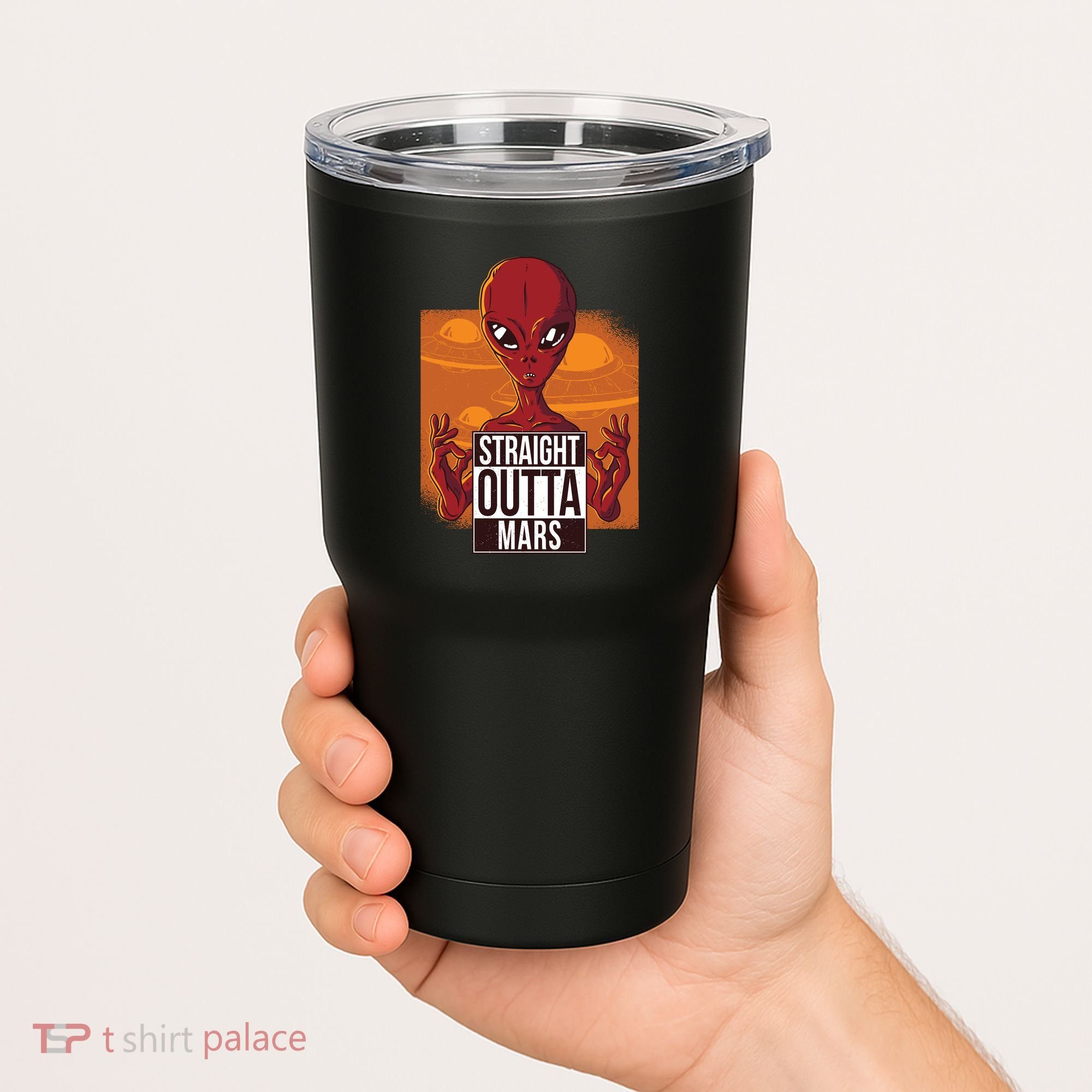 Straight Outta Mars Tumbler