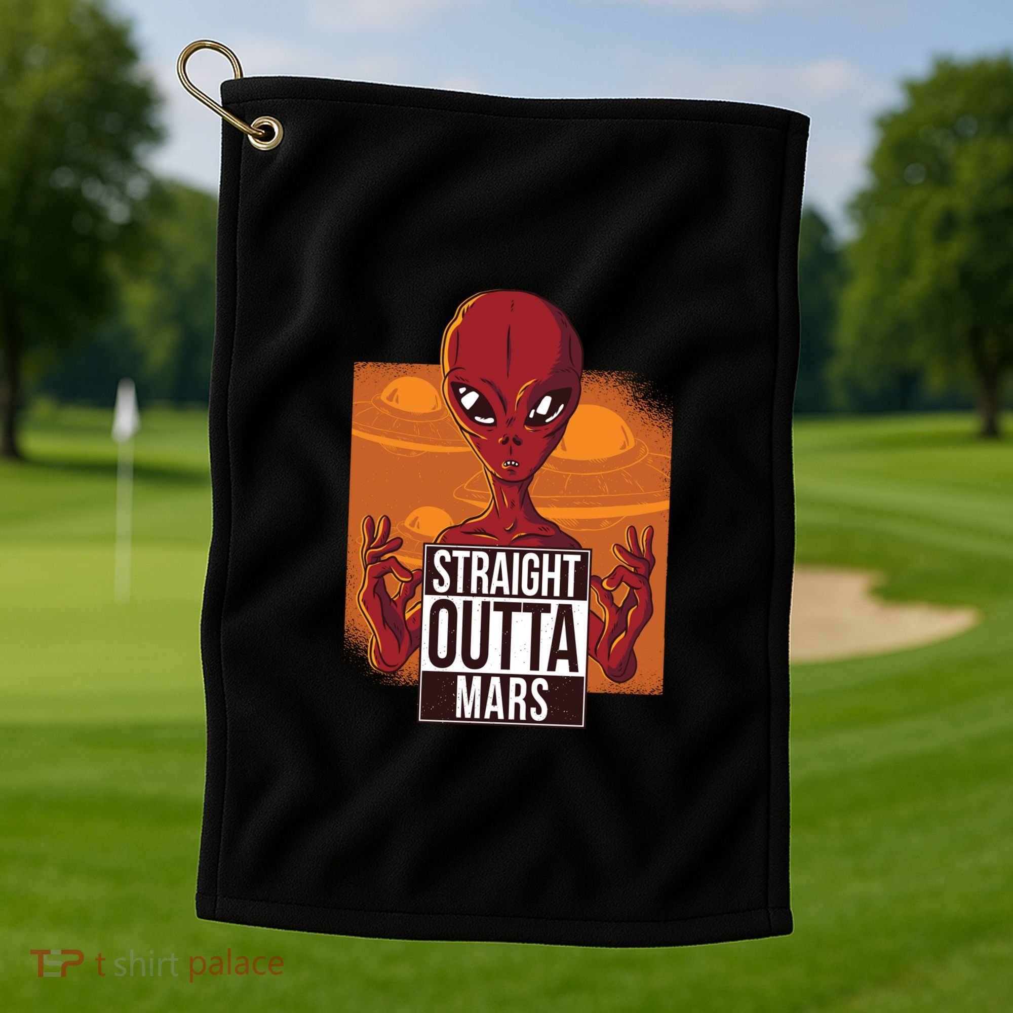 Straight Outta Mars Golf Towel