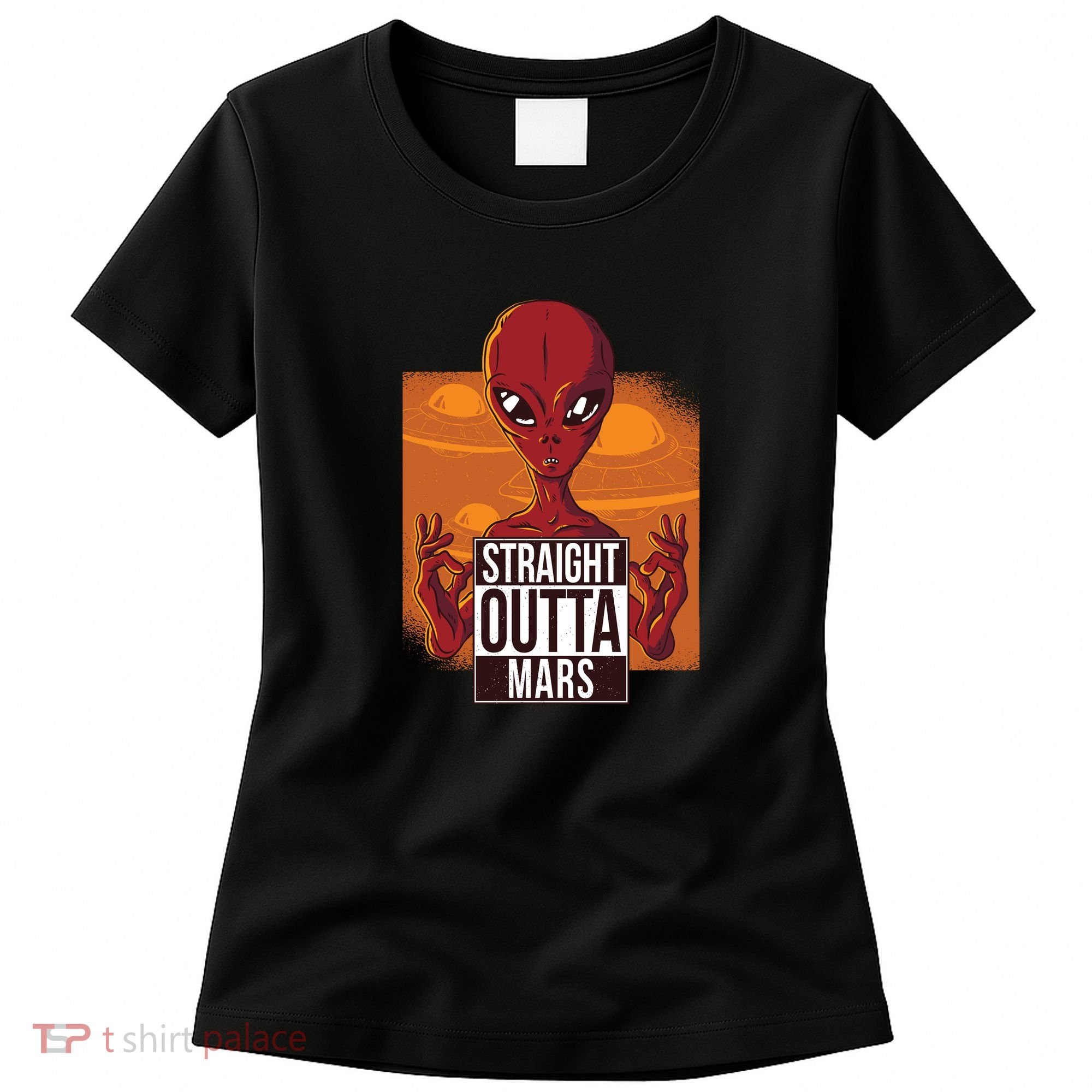 Straight Outta Mars Women's T-Shirt