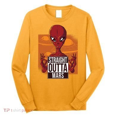 Straight Outta Mars Long Sleeve Shirt