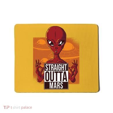 Straight Outta Mars Mousepad