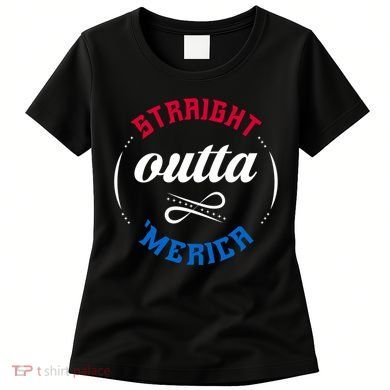 Straight Outta Merica Women's T-Shirt