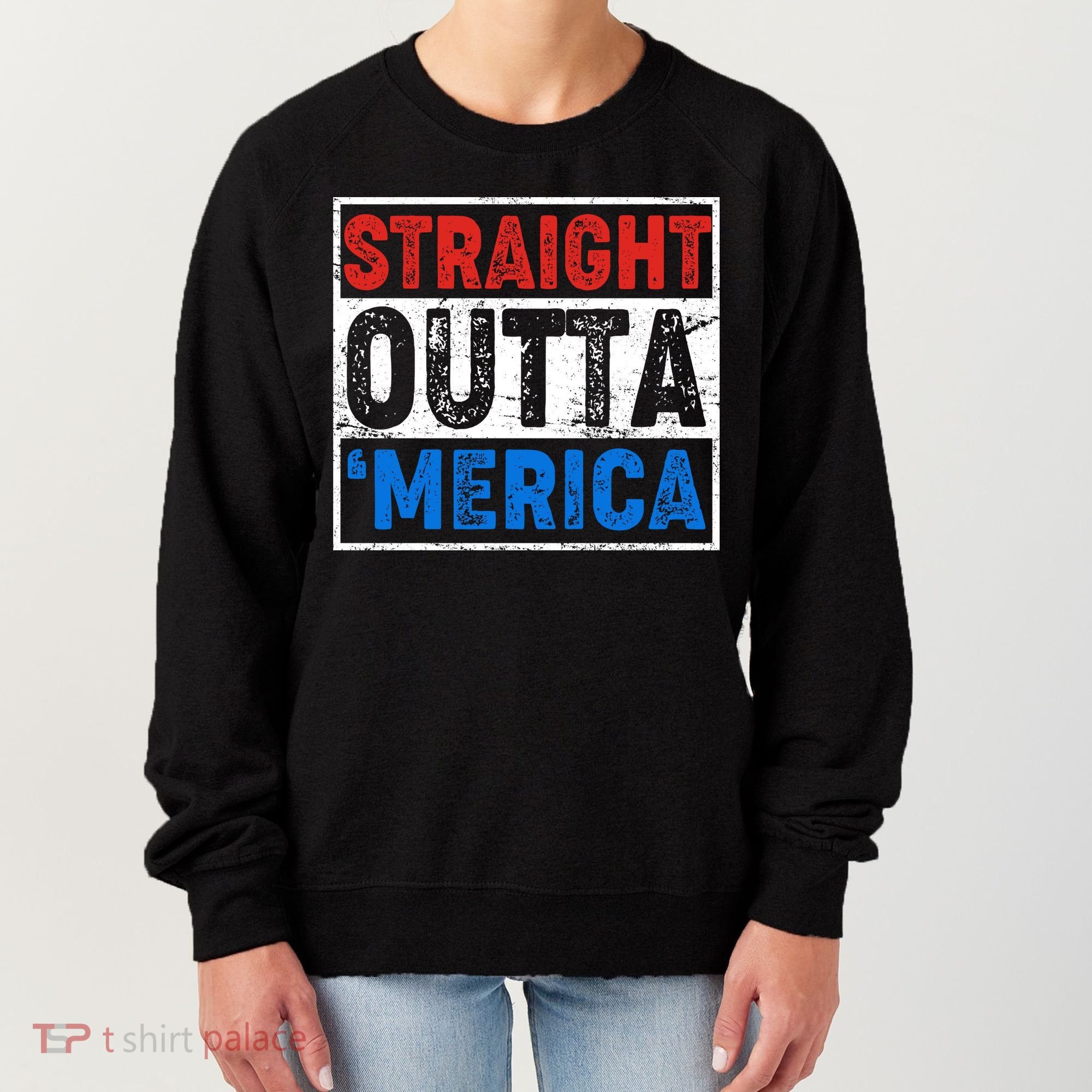 Straight Outta Merica Fourth of July Women's Sweatshirt