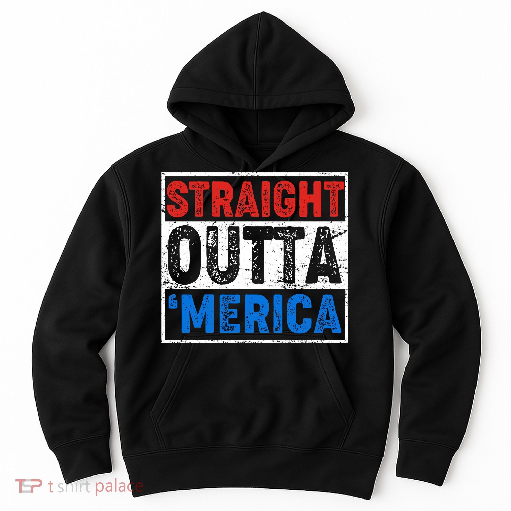 Straight Outta Merica Fourth of July Hoodie