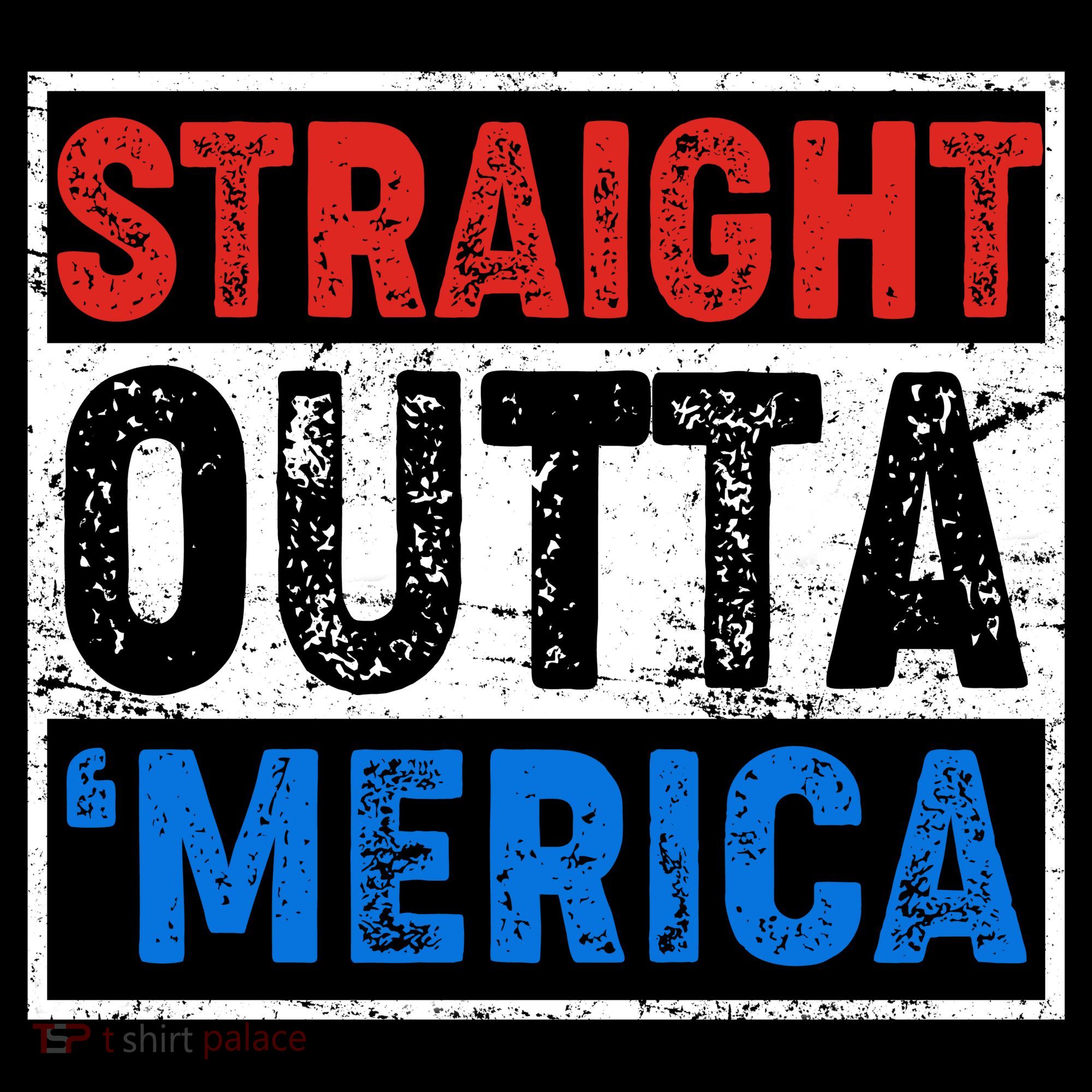 Straight Outta Merica Fourth of July T-Shirt