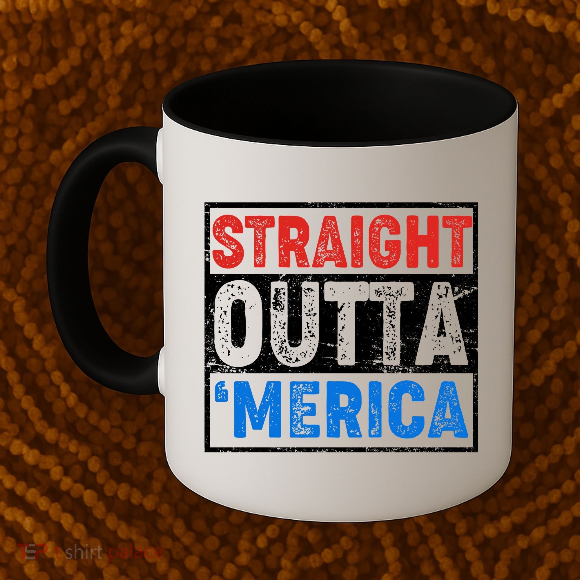 Straight Outta Merica Fourth of July Coffee Mug