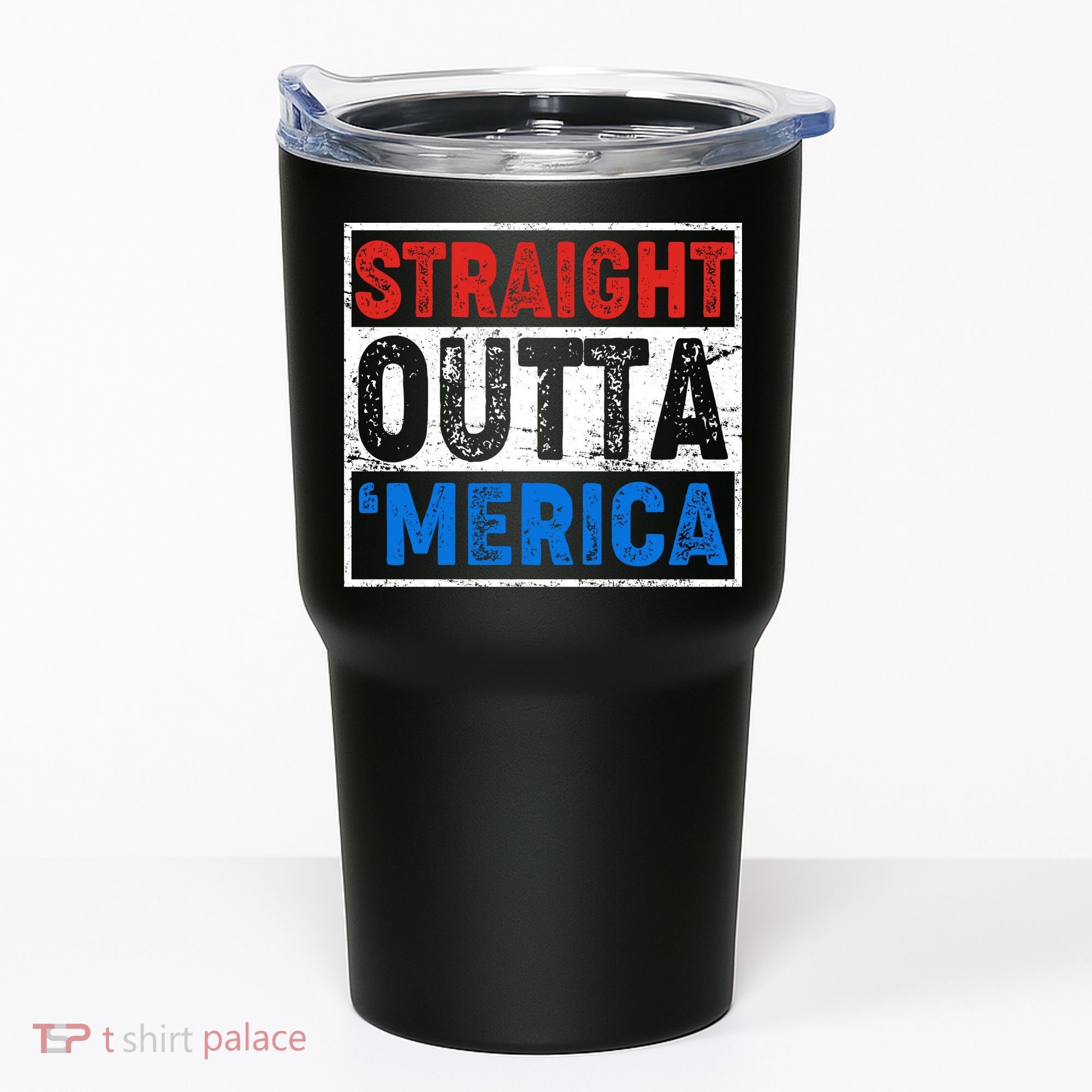 Straight Outta Merica Fourth of July Tumbler