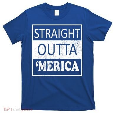 Straight Outta 'Merica USA America Distressed T-Shirt