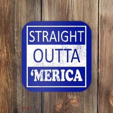 Straight Outta 'Merica USA America Distressed Coaster