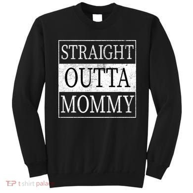 Straight Outta Mommy Sweatshirt